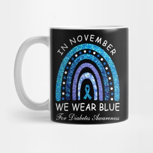 In November We Wear Blue Rainbow Diabetes Awareness Month Mug